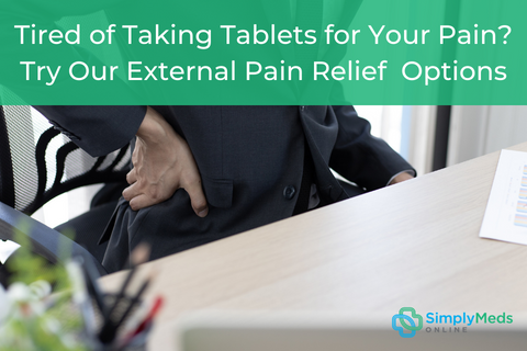 Tired of Taking Tablets for Your Pain? Try Our External Pain Relief Options